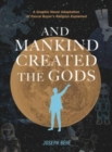 Image for And mankind created the gods  : a graphic novel adaptation of Pascal Boyer&#39;s Religion explained