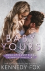 Image for Baby Yours (Hunter &amp; Lennon #2)