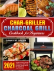 Image for Char-Griller Charcoal Grill Cookbook for Beginners : The Everything Guide of Charcoal Grill and Smoker Recipe Book for Anyone at Any Occasion