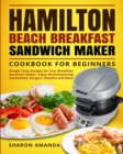 Image for Hamilton Beach Breakfast Sandwich Maker Cookbook for Beginners