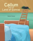Image for Callum and the Land of Gonnas