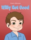 Image for Willy Not Good