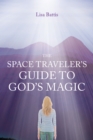 Image for Space Traveler&#39;s Guide to God&#39;s Magic