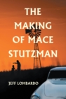 Image for Making of Mace Stutzman