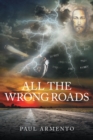 Image for All The Wrong Roads