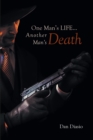 Image for One Man&#39;s Life...Another Man&#39;s Death