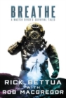 Image for Breathe : A Master Diver&#39;s Survival Tales