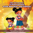 Image for The Adventures of Homeschooling with Sparkle and Glitter