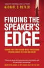 Image for Finding the Speaker&#39;s Edge : Turning Your Part-Time Passion into Your Full-Time Professional Speaking Career on Stage and Online