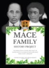 Image for Mace Family History Project : The Genealogical History And Legacy Of George Mace Jr. &amp; Queen Esther (Lowe) Mace Hinds County, Mississippi