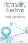 Image for Referability Roadmap : A Guide To Building Your Referral-Based Business