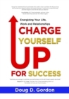 Image for Charge Yourself up for Success: Energizing Your Life, Work and Relationships