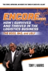 Image for ENCORE...How I Survived And Thrived In The Logistics Business