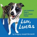Image for Luv, Lucas : Life Learnings from a Four-legged Friend