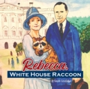 Image for Rebecca, White House Raccoon