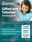 Image for Gifted and Talented Kindergarten Workbook and Study Guide : Test Prep Material with Practice Questions for the CogAT Level 5/6, and OLSAT and NNAT Level A Exams