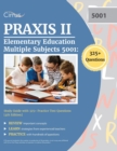 Image for Praxis II Elementary Education Multiple Subjects 5001 : Study Guide with 325+ Practice Test Questions [4th Edition]