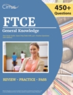 Image for FTCE General Knowledge Test Study Guide 2022-2023 : Florida Teacher Certification Examination Book with 450+ Practice Questions [6th Edition]
