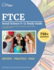 Image for FTCE Social Science 6-12 Study Guide : 750+ Practice Questions and Test Prep for the Florida Teacher Certification Exam