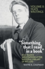 Image for “Something that I read in a book”: W. B. Yeats’s Annotations at the National Library of Ireland