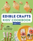 Image for Edible Crafts Kids&#39; Cookbook Ages 4-8
