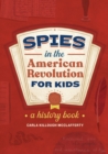 Image for Spies in the American Revolution for Kids