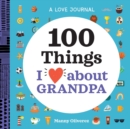 Image for A Love Journal: 100 Things I Love about Grandpa