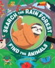 Image for Search the Rain Forest, Find the Animals