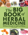 Image for The Big Book of Herbal Medicine : 300 Natural Remedies for Health and Wellness