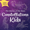 Image for Constellations for Kids: The Stories of the Stars