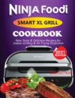 Image for Ninja Foodi Smart XL Grill Cookbook #2021 : New Tasty &amp; Delicious Recipes For Indoor Grilling &amp; Air Frying Perfection