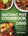 Image for The Complete Instant Pot Cookbook : 1000 Quick &amp; Delicious Instant Pot Recipes For Beginners