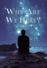 Image for Why Are We Here?