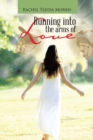 Image for Running Into The Arms Of Love
