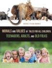 Image for Morals and Values of Tales for Children, Teenagers, Adults and Old Folks