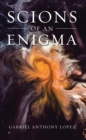 Image for Scions of an Enigma