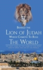 Image for Behold The Lion of Judah Which Cometh To Rule The World