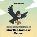Image for More Misadventures of Bartholomew Crow