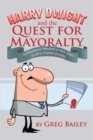 Image for Harry Dwight and the Quest for Mayoralty
