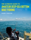 Image for Ultimate Guide To Amateur Deep-Sea Bottom Boat Fishing