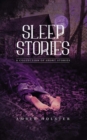 Image for Sleep Stories: A Collection of Short Stories