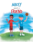 Image for Mikey Makes a Friend