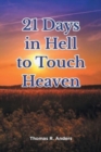 Image for 21 Days in Hell to Touch Heaven