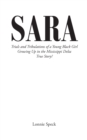 Image for Sara: Trials and Tribulations of a Young Black Girl Growing Up in the Mississippi Delta True Story?