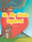 Image for Oh, My Little Squirrel