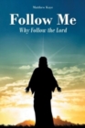 Image for Follow Me : Why Follow the Lord