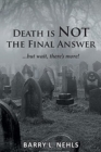 Image for Death is Not the Final Answer