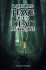 Image for I Should Have Been Dead and Gone