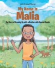 Image for My Name Is Malia My Story of Growing Up with a Brother With Special Needs