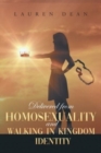 Image for Delivered From Homosexuality And Walking In Kingdom Identity